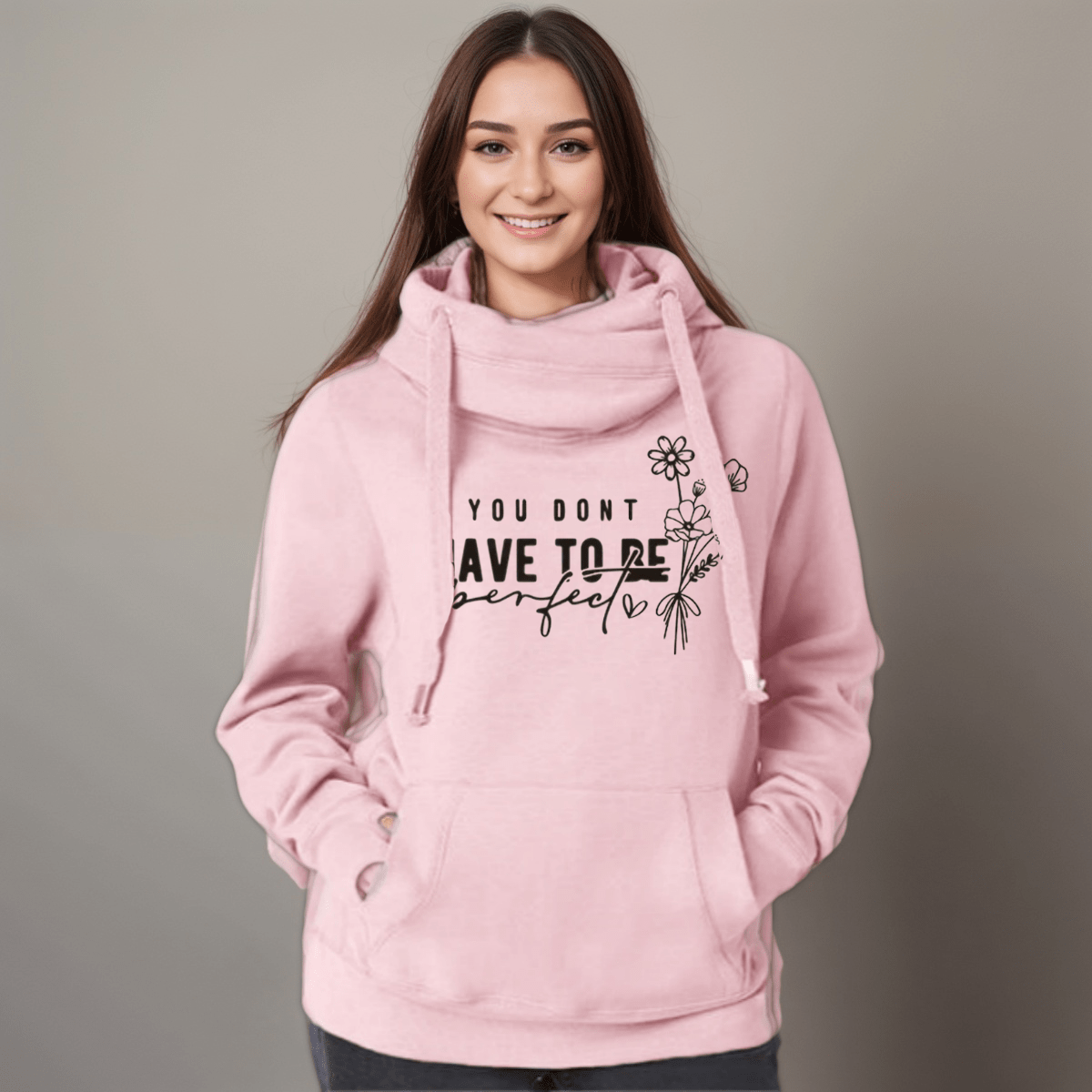 “You Don’t Have to Be Perfect” Cowl-Neck Hoodie