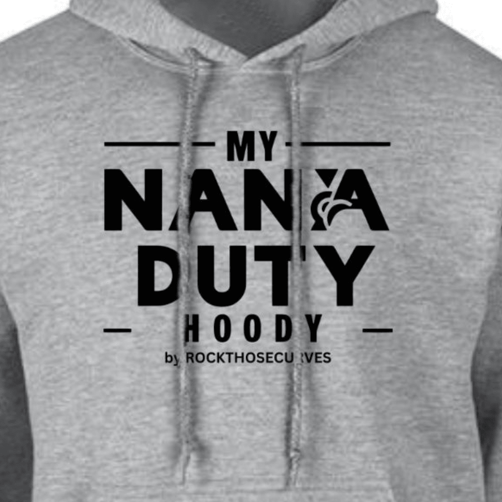 My Nana Duty Loose Fitting Hoodie