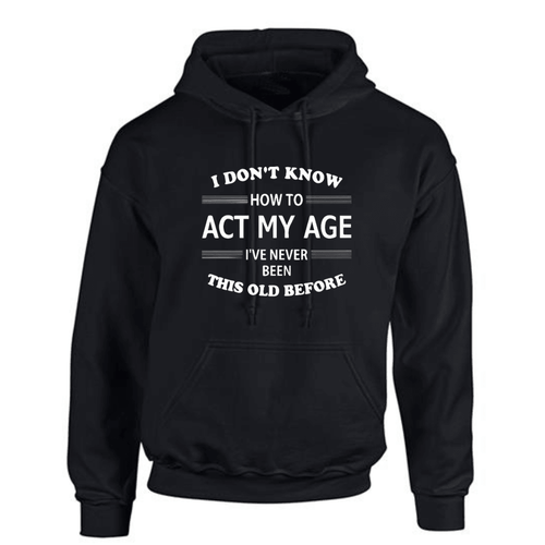 ACT MY AGE HOODIE