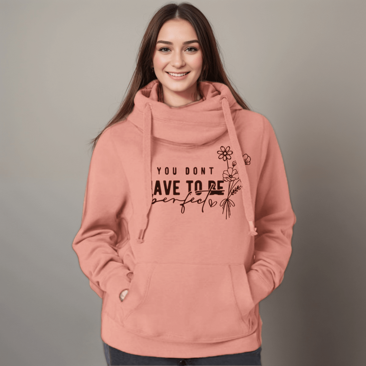 “You Don’t Have to Be Perfect” Cowl-Neck Hoodie