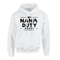 My Nana Duty Loose Fitting Hoodie